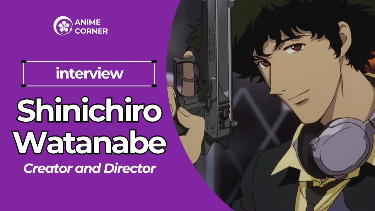 Röportaj: Shinichiro Watanabe on Creation Process, Flamenco Idea, Lazarus & More